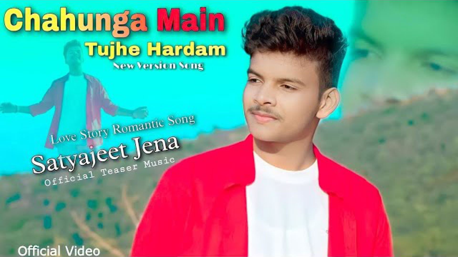 💟💗💟💟💟💛 💛 Chahunga Main Tujhe Hardam  Satyajeet Jena  Official 💟💗💟💗💟💛💟💗💟💛💟💛