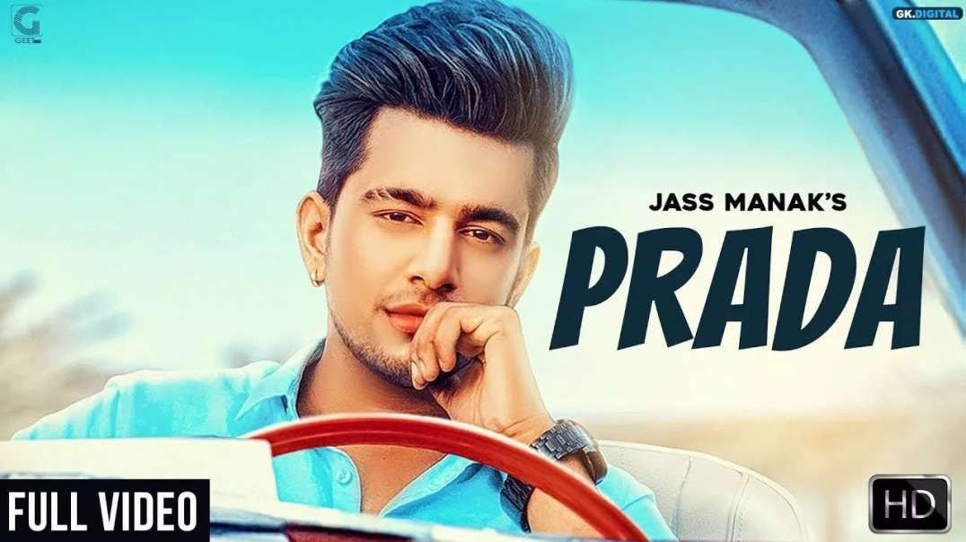 ❤❤❤❤❤❤ PRADA - JASS MANAK  Satti Dhillon - Latest Punjabi Song 2018 - GK  ❤❤❤❤❤❤❤❤❤❤❤❤❤❤❤
