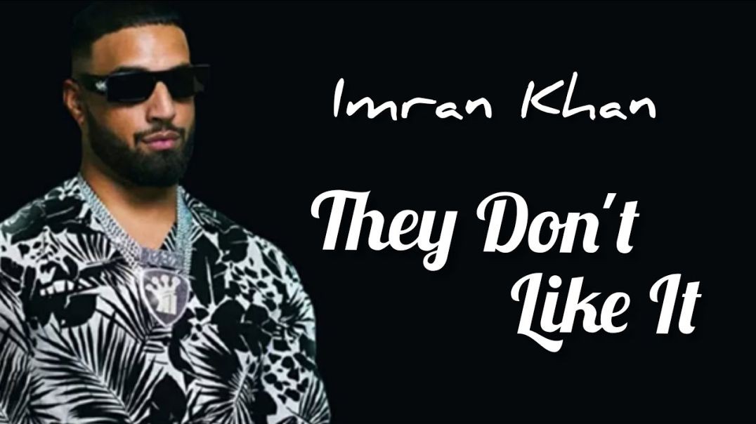 ❤❤❤❤❤❤❤❤❤❤❤❤ Imran Khan - They Don like it Official Music ❤❤❤❤❤❤❤❤❤❤❤❤❤❤❤❤❤❤❤❤
