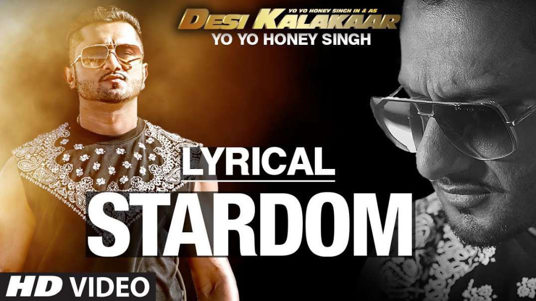 ❤❤❤❤❤❤❤❤Audio ❤Stardom  with LYRICS Yo Yo Honey Singh Desi Kalakaar ❤❤❤❤❤❤❤❤❤❤❤❤❤❤❤