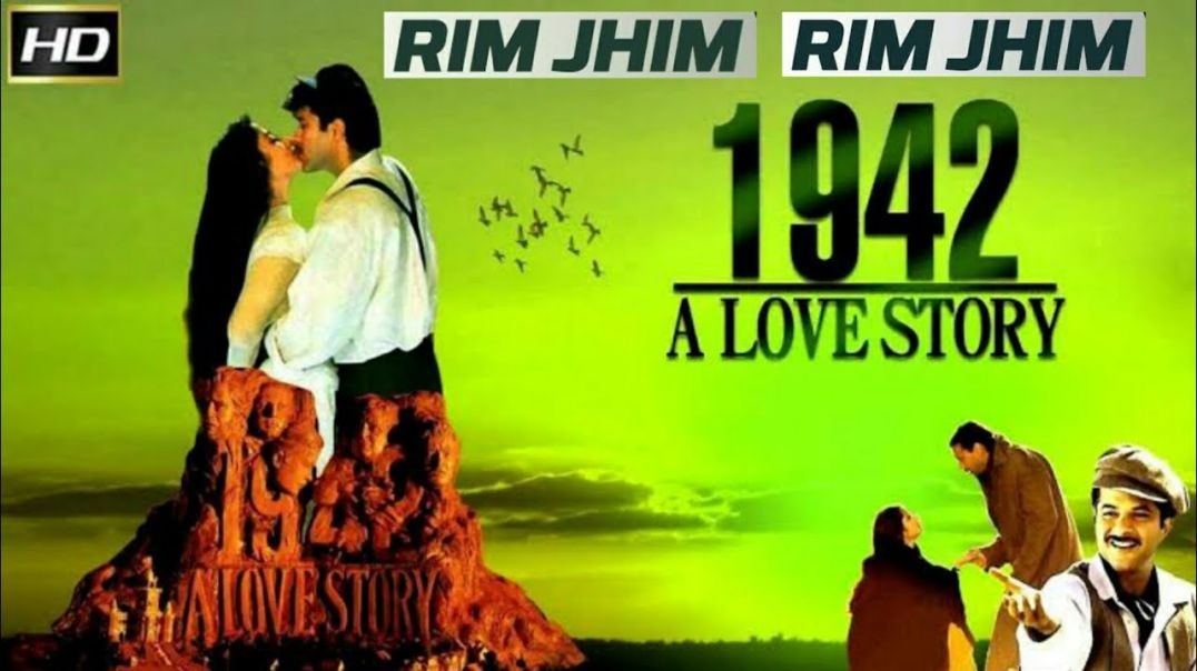 ❤❤❤❤❤❤ Rimjhim Rimjhim- (1942 A Love Story) Movie - Anil Kapoor, Manisha Koirala,Kavita❤❤❤❤❤❤❤❤❤