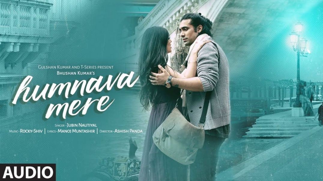 ❤❤❤❤❤❤ Humnava Mere - Jubin Nautiyal - Manoj Muntashir - Rocky - Shiv - Bhushan Kumar ❤❤❤❤❤❤❤❤❤