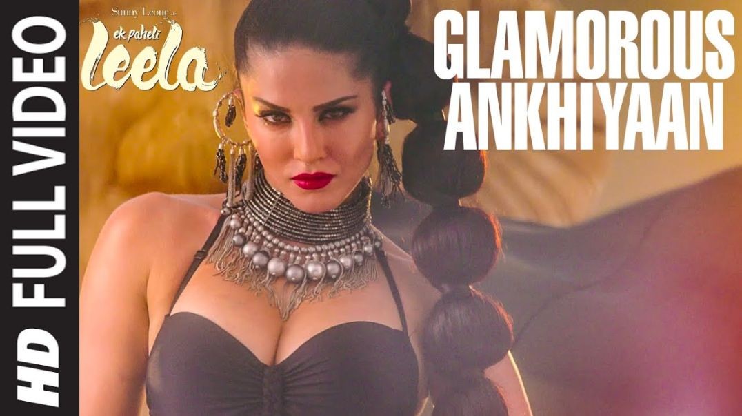 ❤❤❤❤❤❤❤❤❤❤Glamorous Ankhiyaan  Sunny Leone _ Meet Bros Anjjan Ek Paheli Leela❤❤❤❤❤❤❤❤❤❤