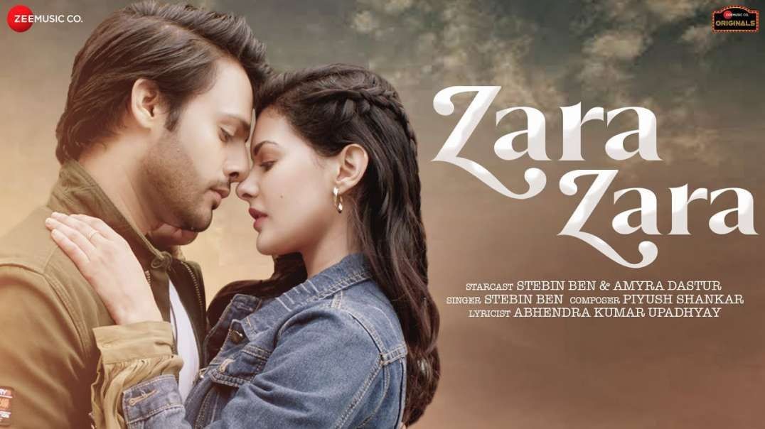 ❤❤❤❤ Zara Zara Stebin Ben Amyra Dastur Piyush Shankar Abhendra K Upadhyay Zee Music❤❤❤❤❤❤❤❤❤❤