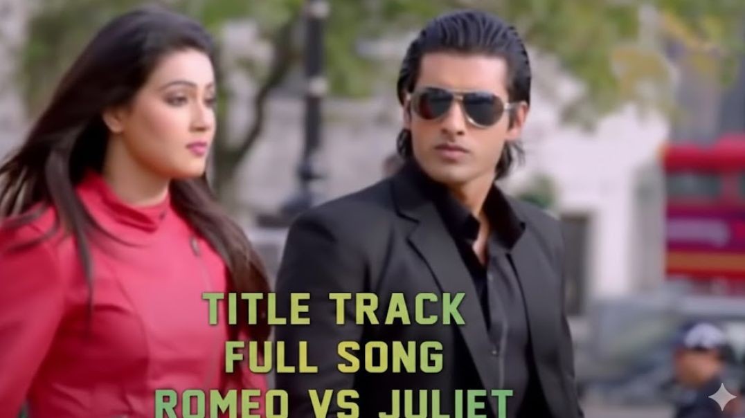 ❤❤Title Track (Full Song) _ Romeo vs Juliet  2015 _ Ankush Hazra _ Mahiya Mahi  Akassh❤❤❤❤❤❤❤❤❤❤❤❤